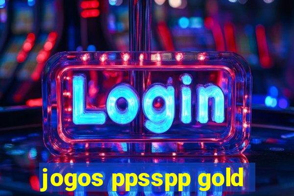 jogos ppsspp gold